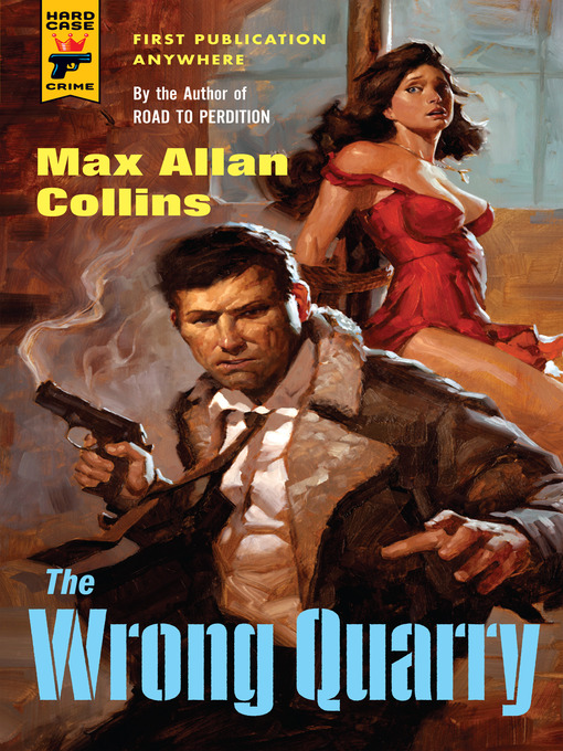 Title details for The Wrong Quarry by Max Allan Collins - Available